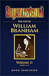 Supernatural: The Life Of William Branham - Volume II